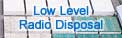 Low Level Radio Disposal