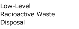 Low-Level Radioactive Waste Disposal